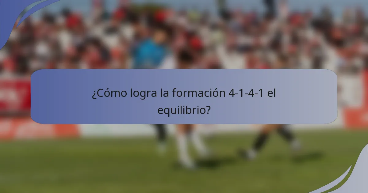 ¿Cómo logra la formación 4-1-4-1 el equilibrio?