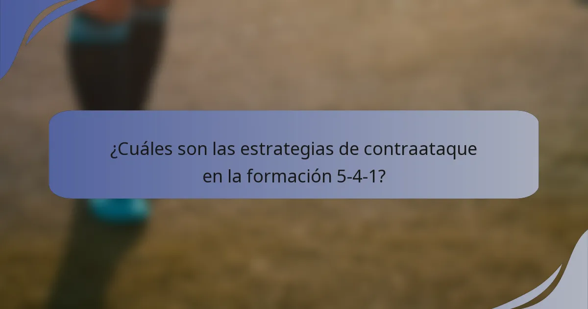 ¿Cuáles son las estrategias de contraataque en la formación 5-4-1?